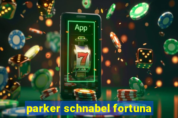 parker schnabel fortuna